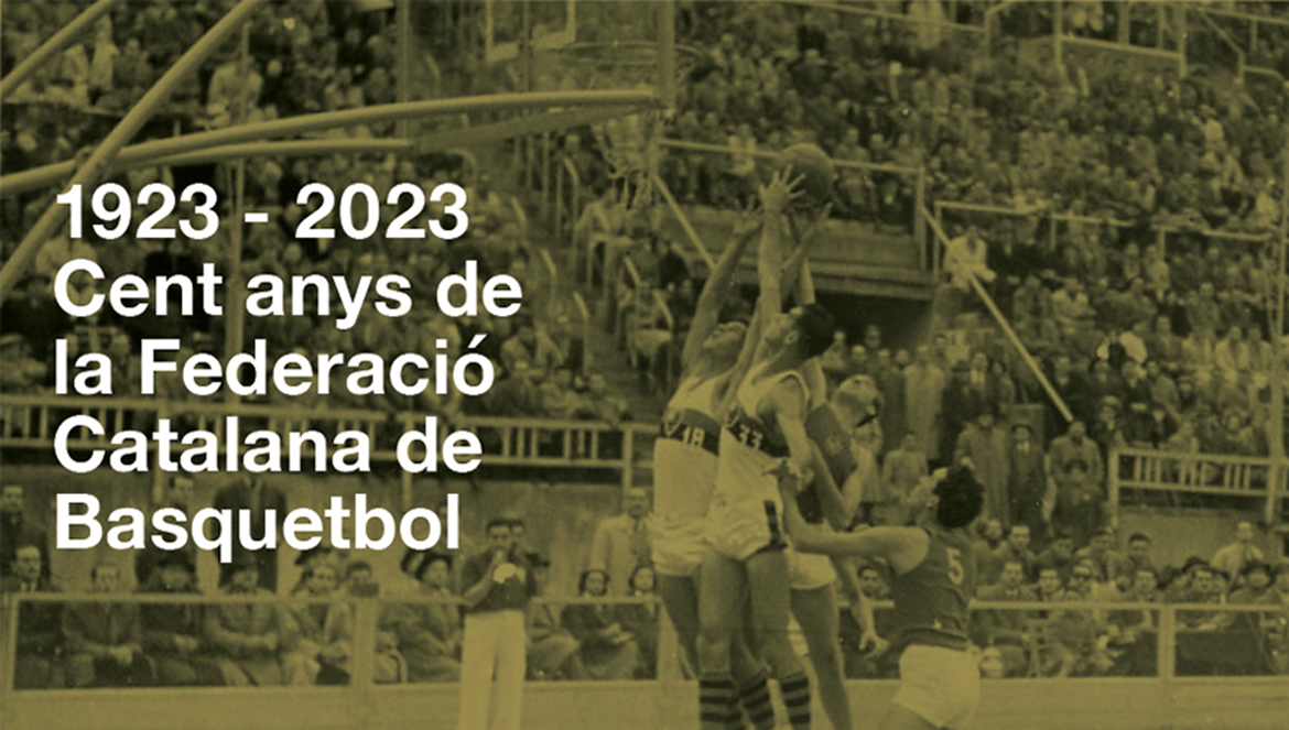 1923-2023. CIEN AÑOS DE LA FEDERACIÓN CATALANA DE BALONCESTO, EN EL PALAU ROBERT