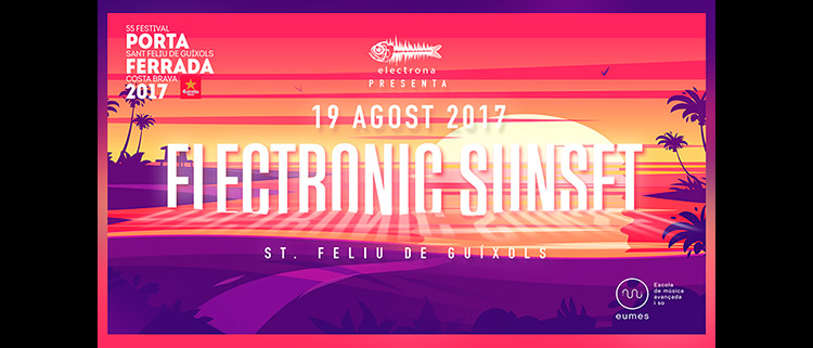 ELECTRONIC SUNSET EN EL 55 FESTIVAL DE LA PORTA FERRADA