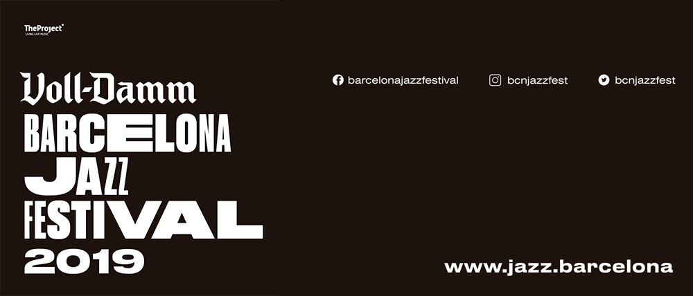 LLEGA EL VOLL-DAMM FESTIVAL DE JAZZ DE BARCELONA 2019