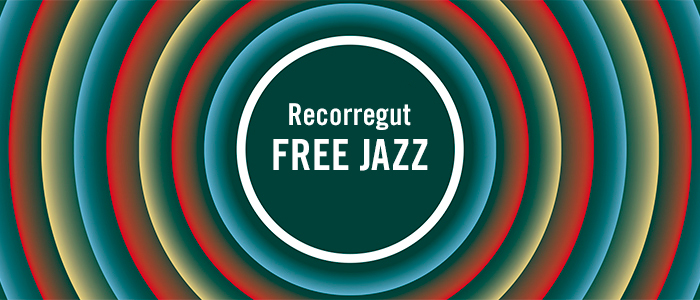 RECORREGUT FREE JAZZ