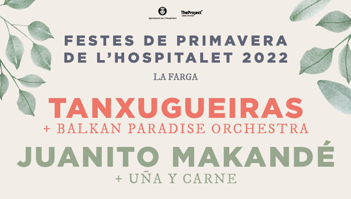 TANXUGUEIRAS Y JUANITO MAKANDÉ, PROTAGONISTAS DE LAS FESTES DE PRIMAVERA DE L’HOSPITALET 2022